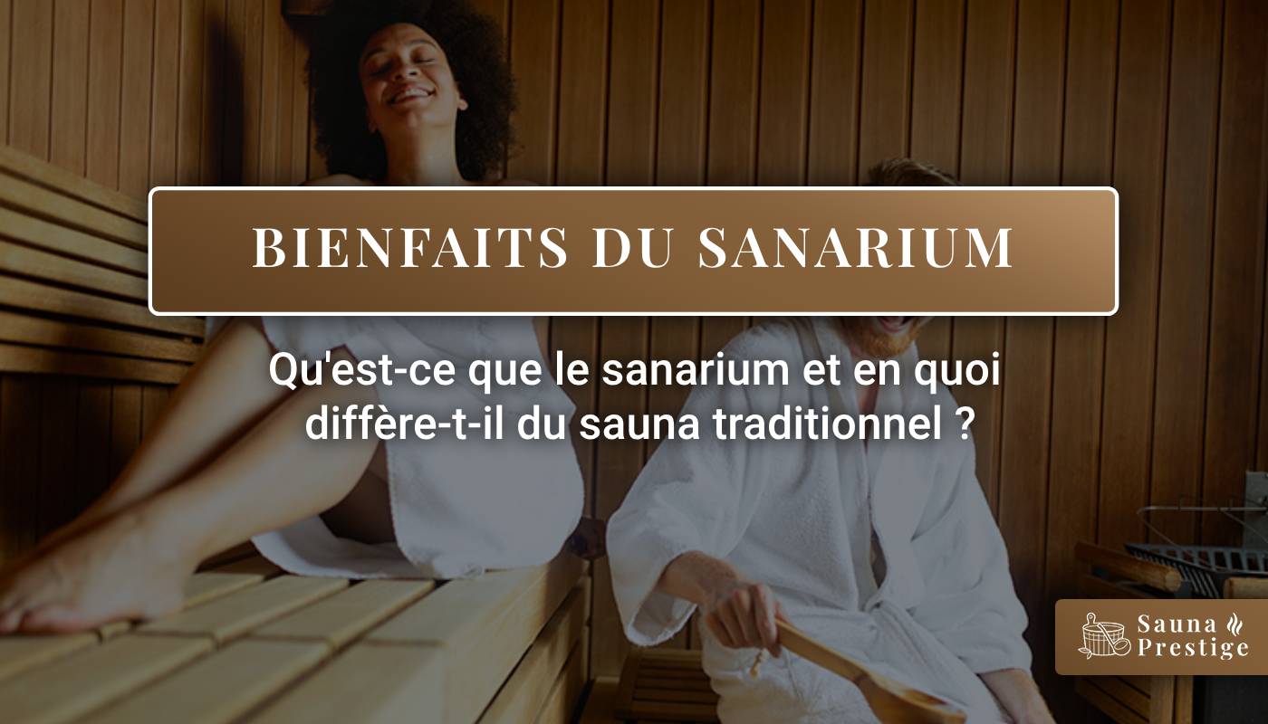 sauna sanarium, sanarium c'est quoi, klafs sanarium