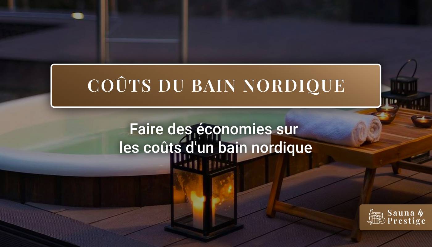 bain nordique pas cher, achat bain nordique, coût bain nordique, faire des économies 