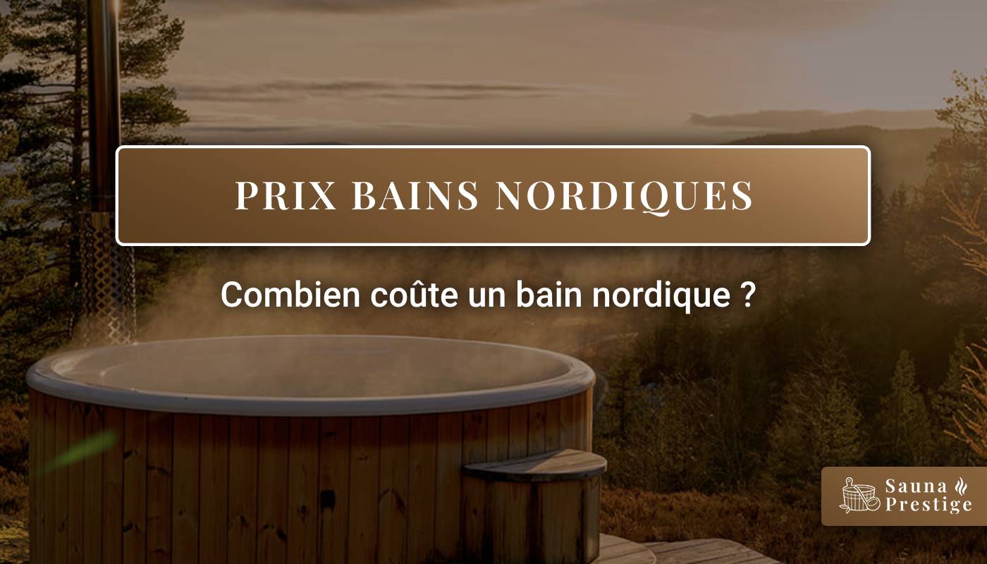 bain nordique, prix bain nordique, achat bain nordique, cout bain nordique, budget achat bain nordique