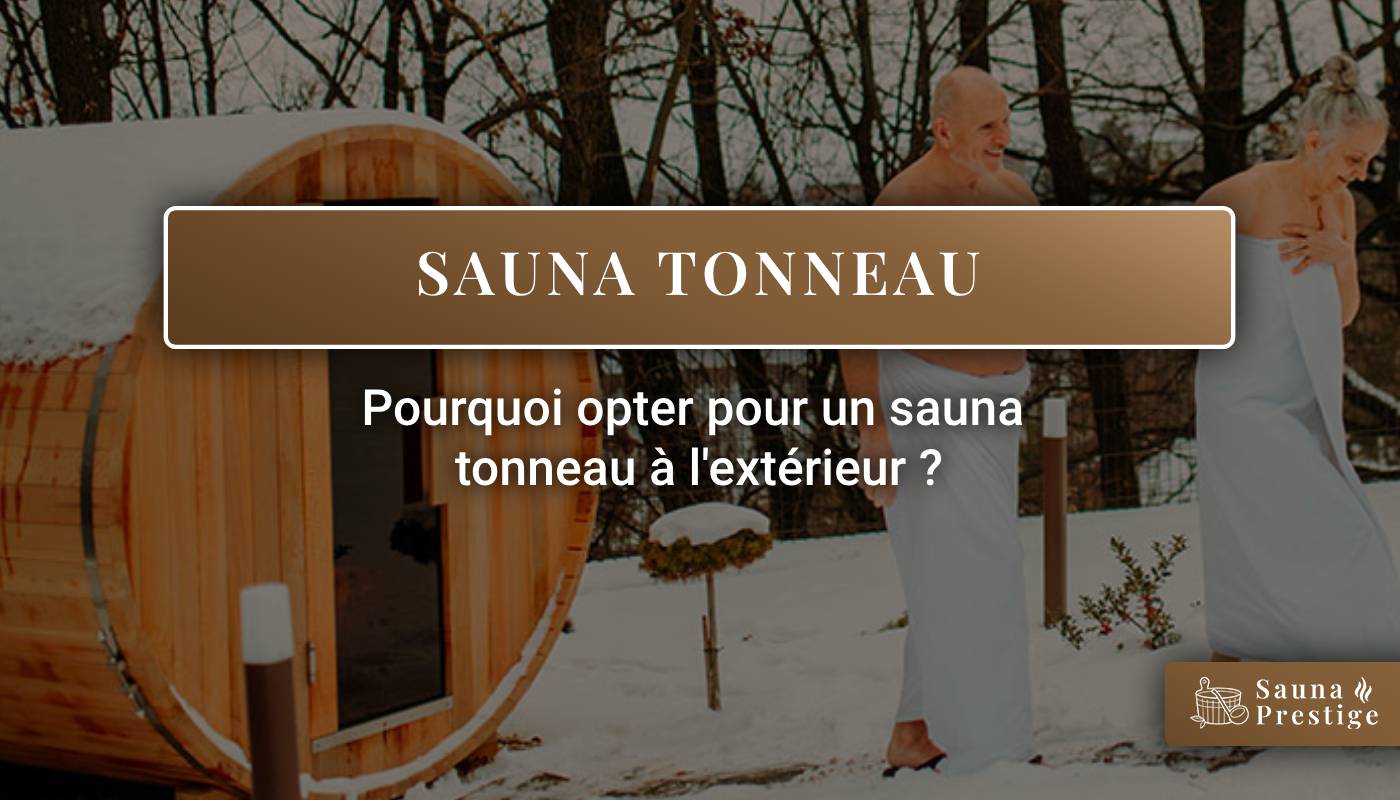 sauna tonneau, sauna exterieur, jardin, sauna maison, avantage