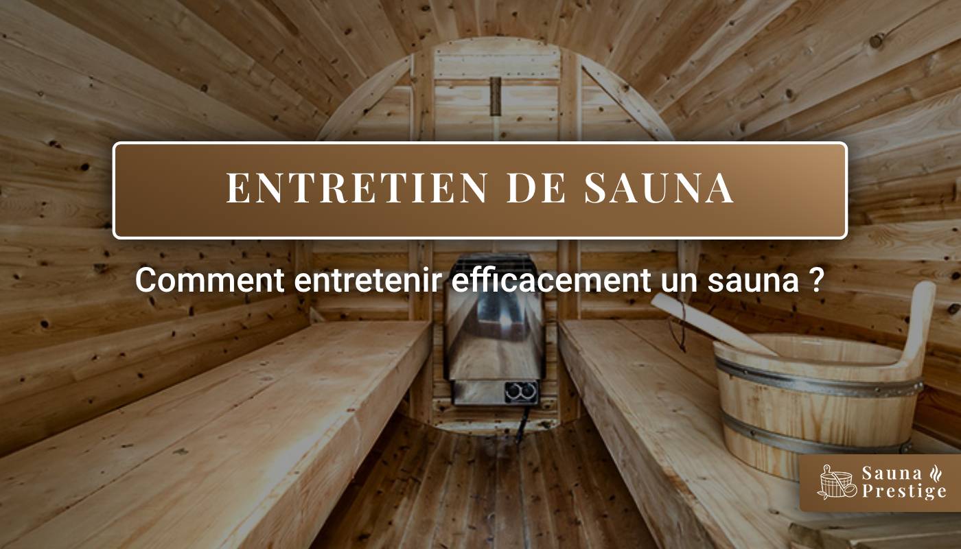 Découvrez des conseils pratiques pour entretenir un sauna en vue d'une utilisation durable 