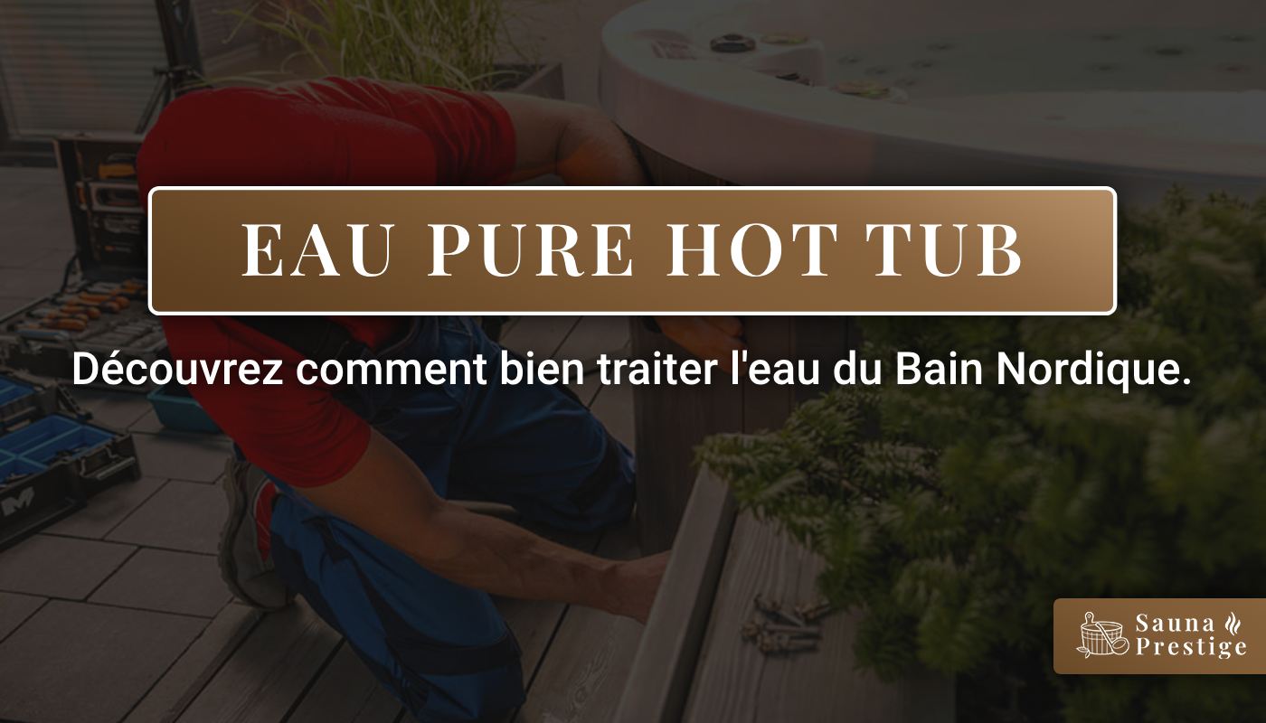 entretien eau bain nordique