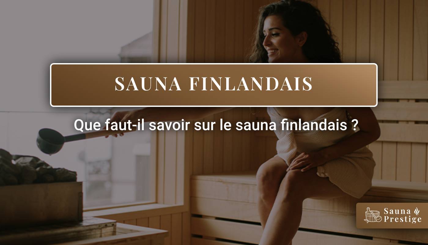 sauna finlandais, sauna nordique, c'est quoi sauna traditionnel finlandais