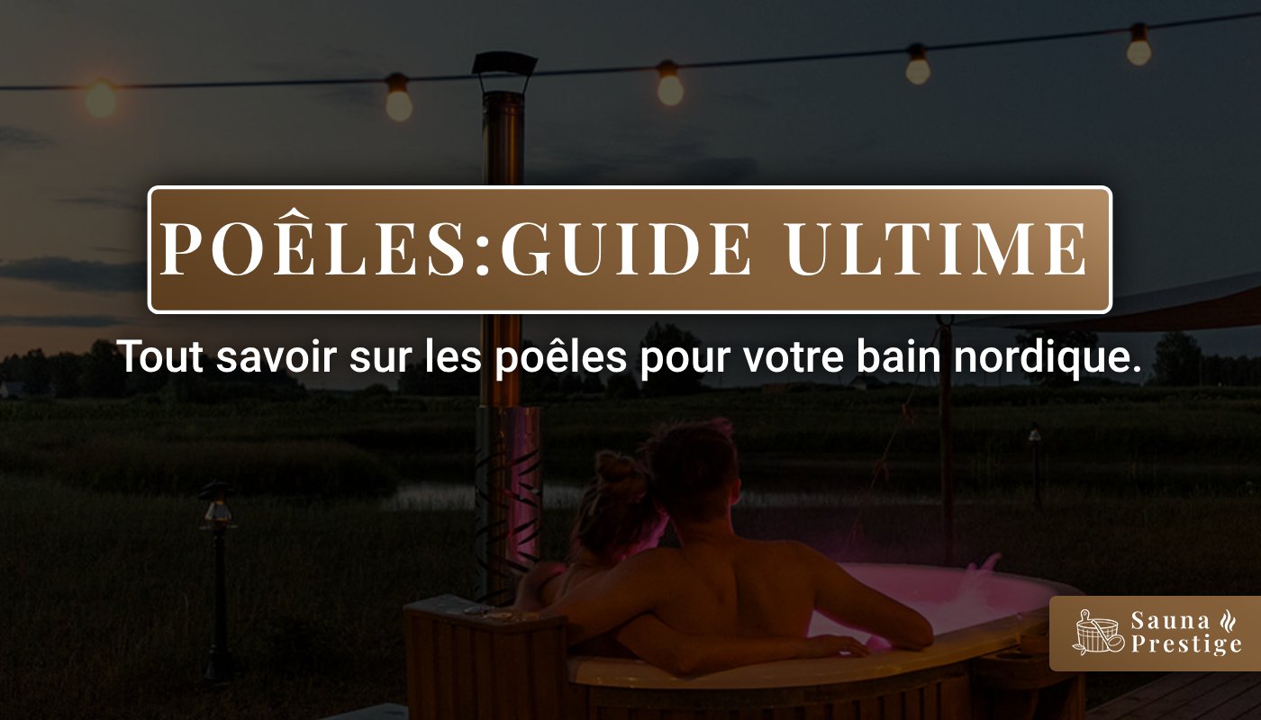 les poêles pour votre bain nordique